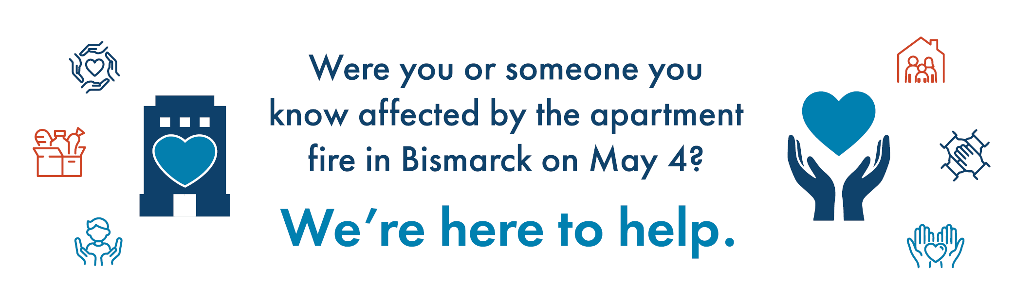 Banner image stating Were you or someone you know affected by the apartment fire in Bismarck on May 4? We're here to help.