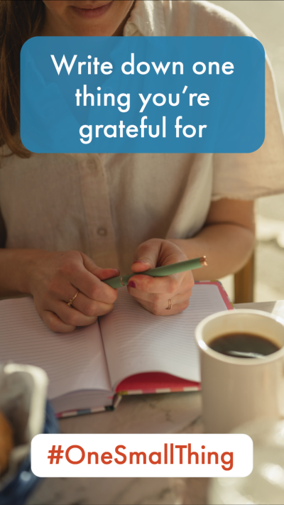 Write down one thing you're grateful for