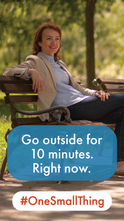 Go outside for 10 minutes