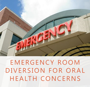 Emergency Room Diversion for Oral Health Concerns