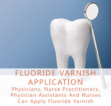 FLUORIDE VARNISH APPLICATION