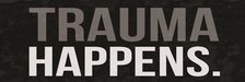 Trauma happens